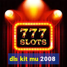 dls kit mu 2008